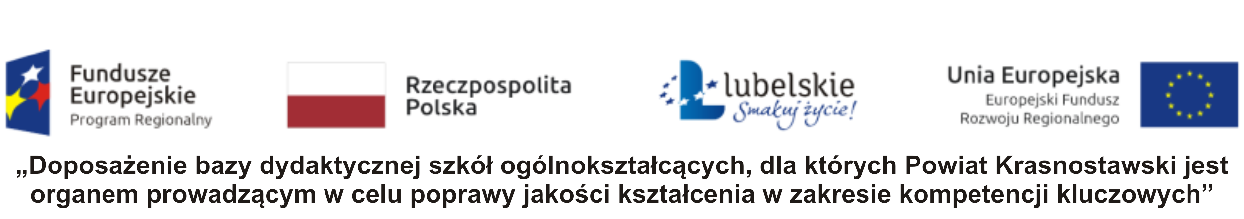 „Doposażenie bazy dydaktycznej szkół ogólnokształcących, dla których Powiat Krasnostawski jest organem prowadzącym w celu poprawy jakości kształcenia w zakresie kompetencji kluczowych” - kliknięcie spowoduje otwarcie nowego okna